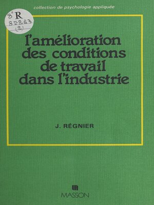 cover image of L'amélioration des conditions de travail dans l'industrie